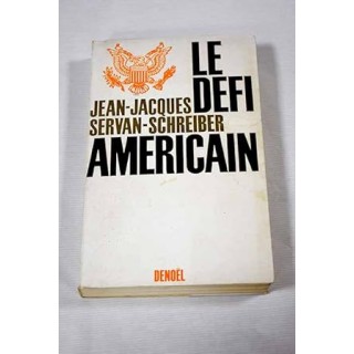 LE DEFI AMERICAIN - Servan-Schreiber, Jean-Jacques.